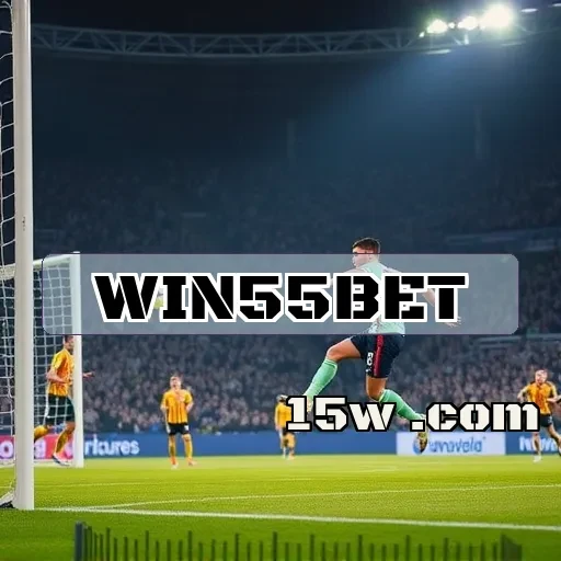 win55bet: Descubra os Melhores Eventos Esportivos para Apostar